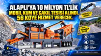 ALAPLI’YA 10 MİLYON TL’LİK MOBİL KUM VE ÇAKIL TESİSİ