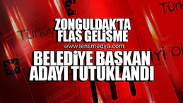 BELEDİYE BAŞKAN ADAYI TUTUKLANDI!