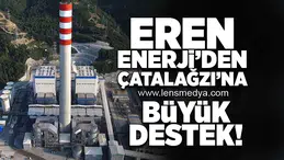 Eren Enerji'den Çatalağzı'na büyük destek!