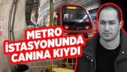 Metro istasyonunda canına kıydı