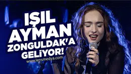 Işıl Ayman Zonguldak'a geliyor!
