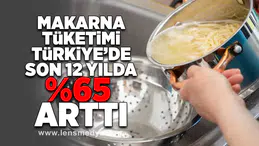 Makarna tüketimi Türkiye'de son 12 yılda %65 arttı!
