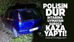 Polisin dur ihtarına uymayan sürücü kaza yaptı!
