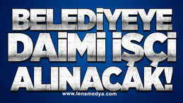 BELEDİYEYE İŞÇİ ALINACAK!