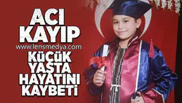 Küçük yaşta hayatını kaybetti!