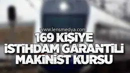 169 Kişiye İstihdam Garantili Makinist Kursu