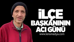 İlçe Başkanının Acı Günü