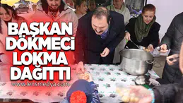 BAŞKAN DÖKMECİ LOKMA DAĞITTI