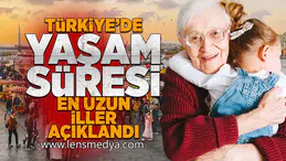 Türkiye'de yaşam süresi en uzun iller açıklandı