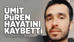Ümit Püren hayatını kaybetti!