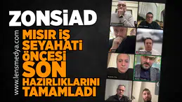 ZONSİAD, Mısır İş Seyahati Öncesi Son Hazırlıklarını Tamamladı