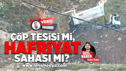 Çöp tesisi mi, hafriyat sahası mı?