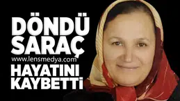 Döndü Saraç hayatını kaybetti!