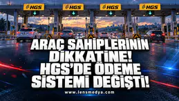 ARAÇ SAHİPLERİNİN DİKKATİNE! HGS’DE ÖDEME SİSTEMİ DEĞİŞTİ!