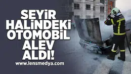 Seyir halindeki otomobil alev aldı!