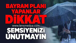 Bayram Planı Yapanlar Dikkat: Şemsiyenizi Unutmayın!