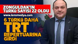 Zonguldak'ın Türkü sayısı 22'ye yükseldi!