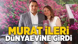 Murat İleri Dünyaevine Girdi