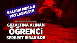 Gözaltına alınan öğrenci serbest bırakıldı