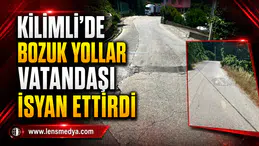 KİLİMLİ’DE BOZUK YOLLAR VATANDAŞI İSYAN ETTİRDİ