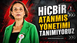 Hiçbir atanmış yönetimi tanımıyoruz!
