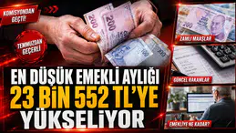EN DÜŞÜK EMEKLİ AYLIĞI 23 BİN 552 TL’YE YÜKSELİYOR