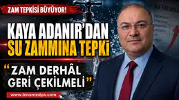Kaya Adanır’dan Su Zammına Tepki: “Zam Derhâl Geri Çekilmeli"