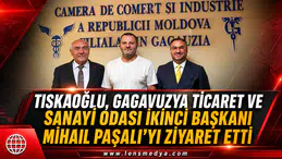 Tıskaoğlu, Gagavuzya Ticaret ve Sanayi Odası İkinci Başkanı Mihail Paşalı’yı Ziyaret Etti