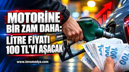 MOTORİNE BİR ZAM DAHA: LİTRE FİYATI 100 TL’Yİ AŞACAK