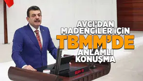 Avcı'dan TBMM'de Madenciler için anlamlı konuşma!