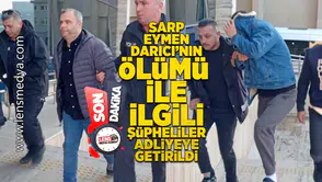 Sarp Eymen Darıcı'nın ölümüyle ilgili şüpheliler adliyeye getirildi!