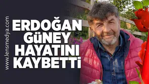 Erdoğan Güney hayatını kaybetti!