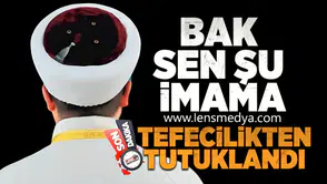 İmam, tefecilikten tutuklandı!