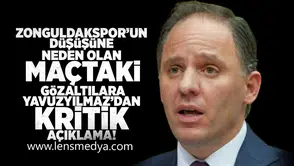Zonguldakspor'un düşüşüne neden olan maçtaki gözaltılara Yavuzyılmaz'dan kiritik açıklama!