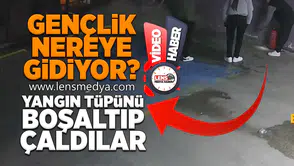 Yangın tüpünü boşaltıp, çaldılar!