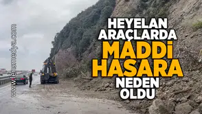Heyelan araçlarda maddi hasara neden oldu!