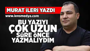 Bu yazıyı çok uzun süre önce yazmalıydım!