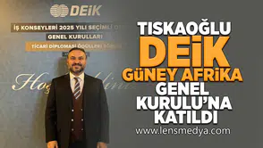 Tıskaoğlu, DEİK Güney Afrika Genel Kurulu’na Katıldı