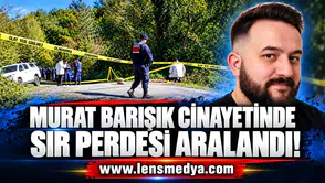 Murat Barışık cinayetinde sır perdesi aralandı!