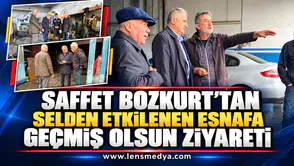 Saffet Bozkurt’tan selden etkilenen esnafa geçmiş olsun ziyareti