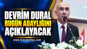DEVRİM DURAL BUGÜN ADAYLIĞINI AÇIKLAYACAK