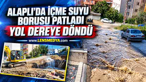 ALAPLI’DA İÇME SUYU BORUSU PATLADI: YOL DEREYE DÖNDÜ