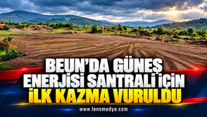 BEUN’DA GÜNEŞ ENERJİSİ SANTRALİ İÇİN İLK KAZMA VURULDU