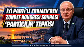 İYİ Partili Erkmen’den ZONDEF Kongresi Sonrası “Particilik” Tepkisi