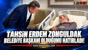 Tahsin Erdem Zonguldak Belediye Başkanı olduğunu hatırladı!
