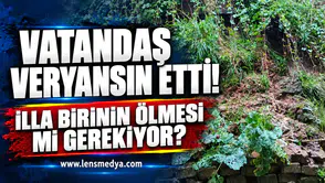VATANDAŞ VERYANSIN ETTİ: “İLLA BİRİNİN ÖLMESİ Mİ GEREKİYOR?”