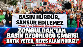 ZONGULDAK’TAN BASIN ÖZGÜRLÜĞÜ ÇAĞRISI “ARTIK YETER, NEFES ALAMIYORUZ!”