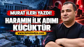 Haramın ilk adımı kçüktür!