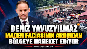 DENİZ YAVUZYILMAZ MADEN FACİASININ ARDINDAN BÖLGEYE HAREKET EDİYOR