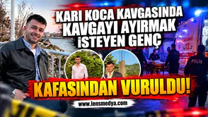Karı koca arasındaki kavgayı ayırmak isteyen genç kafasından vuruldu!